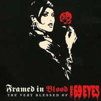 69 Eyes - Framed In Blood: The Very Blessed Of The 69 Eyes