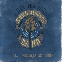 Souldiggers Band - Search For Greater Things