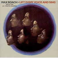 Max Roach - Lift Every Voice And Sing