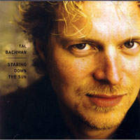 Tal Bachman - Staring Down The Sun