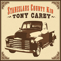 Tony Carey - Stanislaus County Kid