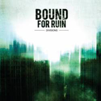 Bound For Ruin - Divisions