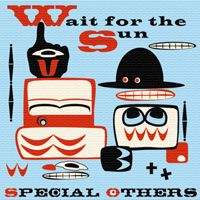 Special Others - Wait For The Sun (Single)