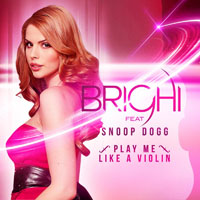 Brighi - Play Me Like A Violin (Feat. Snoop Dogg)