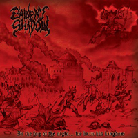 Eminent Shadow - In The Fog Of The Night... We Burn His Kingdom