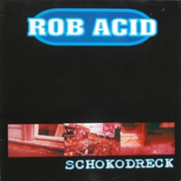 Robert Babicz - Schokodreck (EP, Vinyl) (as Rob Acid)