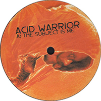 Robert Babicz - The Subject Is Me (EP) (as Acid Warrior)