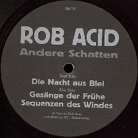 Robert Babicz - Andere Schatten (EP) (as Rob Acid)