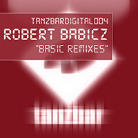 Robert Babicz - Basic (Remixes, EP)