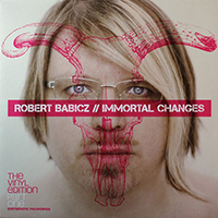 Robert Babicz - Immortal Changes (EP, Vinyl, part 1)