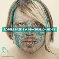 Robert Babicz - Immortal Changes (EP, Vinyl, part 2)