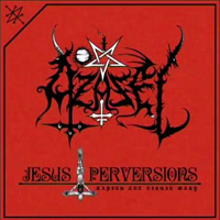 Azazel (FIN) - Jesus Perversions