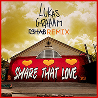 Lukas Graham - Share That Love (R3HAB Remix) (Single)