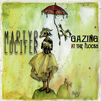 Martyr Lucifer - Gazing at the Flocks