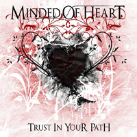 Minded Of Heart - Trust In Your Path