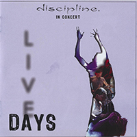Discipline (USA) - Live Days (CD 1)