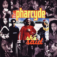 Pharcyde - She Said (Single)