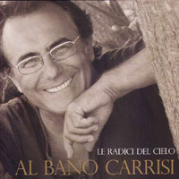 Al Bano Carrisi - Le Radici Del Cielo