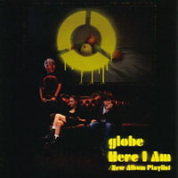 Globe - Here I Am - New Album Playlist (Single)
