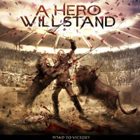 A Hero Will Stand - Road To Victory