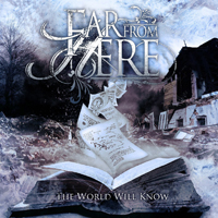 Far From Here - The World Will Know