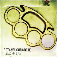 E. Town Concrete - Made For War