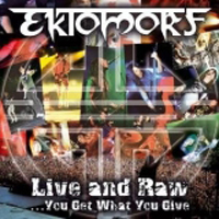Ektomorf - Live And Raw ... You Get What You Give