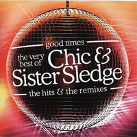 Sister Sledge - Good Times: The Very Best Of Chic & Sister Sledge - The Hits & The Remixes (CD 2)