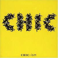 Chic - Chic-Ism (CD 1)