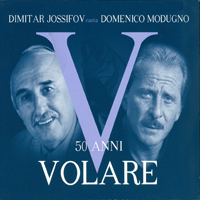 Domenico Modugno - Domenico Modugno & Dimitar Jossifov - 50 Anni Volare