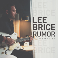 Lee Brice - Rumor (Remixes Single)