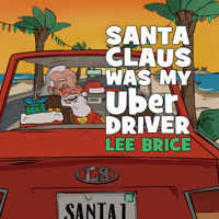Lee Brice - Santa Claus Was My Uber Driver (Single)