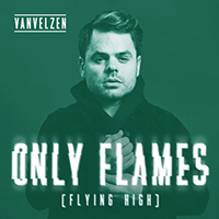 VanVelzen - Only Flames (Flying High) (Single)