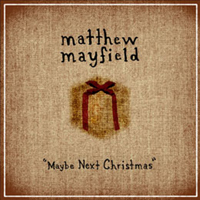 Matthew Mayfield - Maybe Next Christmas (EP)
