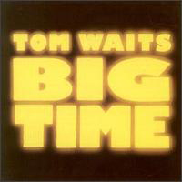 Tom Waits - Big Time (Part 2)