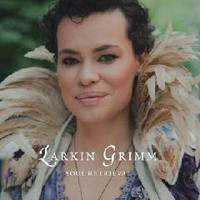 Larkin Grimm - Soul Retrieval