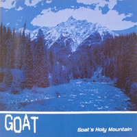 Goat (USA) - Goat's Holy Mountain