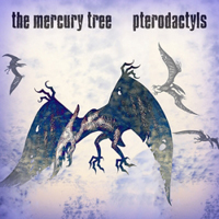Mercury Tree - Pterodactyls