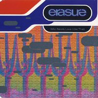 Erasure - Who Needs Love Like That (Single, Remixes)
