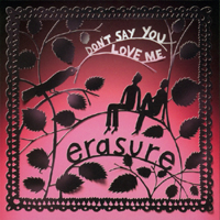 Erasure - Don't Say You Love Me (Single)