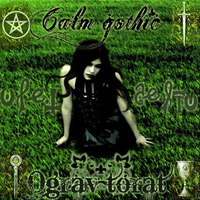 Calm Gothic - Ograv Torat
