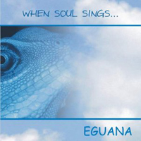 Eguana - When Soul Sings...