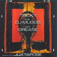 Tricky - Juxtapose (with DJ Muggs and Grease)