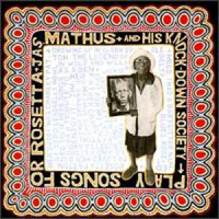 Jas. Mathus & His Knock-Down Society - Play Songs For Rosetta