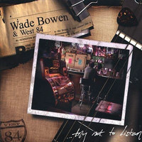Wade Bowen & West 84 - Try Not To Listen (Limited Edition)