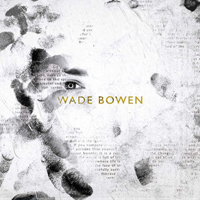 Wade Bowen & West 84 - Wade Bowen