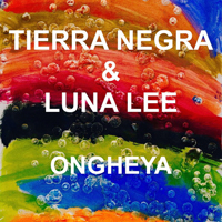 Tierra Negra - Ongheya (with Luna Lee) (Single)