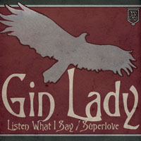 Gin Lady - Listen What I Say & Superlove (Single)