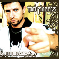 Two Fingerz - Figli Del Caos