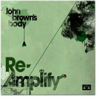 John Brown's Body - Re-Amplify